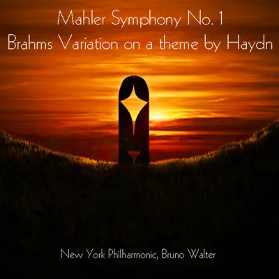 Mahler: Symphony No. 1 - Brahms: Variations on a Theme by Haydn - New York Philharmonic