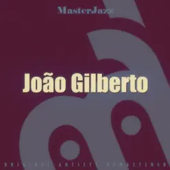 Masterjazz: João Gilberto - João Gilberto
