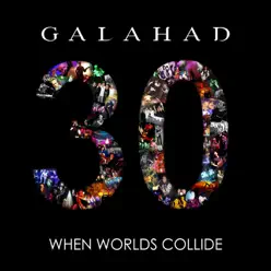 When Worlds Collide - Galahad