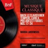 Bach: Le clavier bien tempéré, Livre II, Préludes et fugues Nos. 17 - 24 (Mono Version) artwork