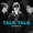 TALK TALK - TODAY