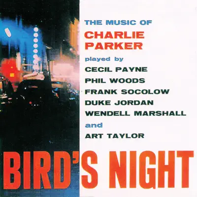 Birds Night: A Memorial Concert Dedicated to the Music of Charlie Parker (Remastered) - Phil Woods