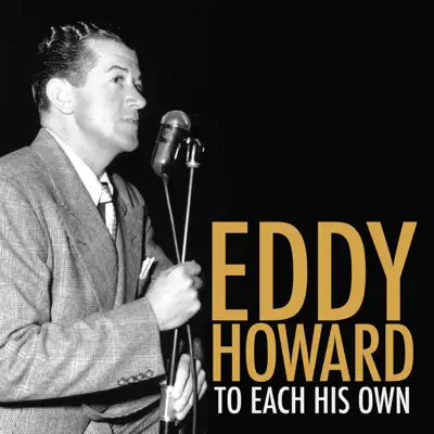 To Each His Own - Single - Eddy Howard