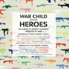 War Child - Heroes, Vol. 1