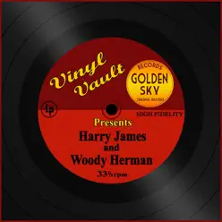 Vinyl Vault Presents Harry James and Woody Herman - Woody Herman