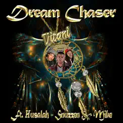 Dream Chaser (feat. Husalah, Snuzzen & Mike) Song Lyrics
