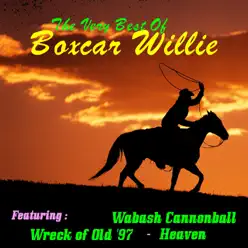 Boxcar Willie, The Very Best Of - Boxcar Willie