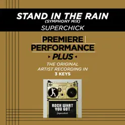 Stand In the Rain (Symphony Mix) [Premiere Performance Plus Track]- EP - Superchick