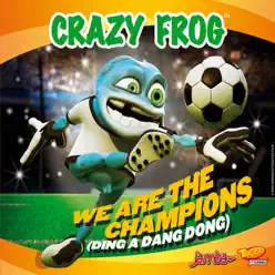 We Are the Champions (Ding a Dang Dong) - EP - Crazy Frog