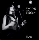 Swing Out Sister - Now You're Not Here