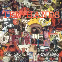 The Big One Is Coming (Reissue with Bonus Tracks) - Ten Hands