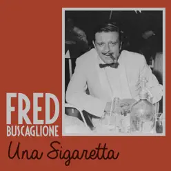 Una sigaretta - Single - Fred Buscaglione