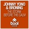 The Storm Before the Calm - Johnny Yono & Broning lyrics