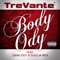 Body Ody (feat. Cash Out & Soulja Boy) - Trevante lyrics