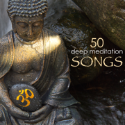 50 Deep Meditation Songs - Relaxing Yoga Meditation Music & Zen Tibetan Buddhist Tracks - Zen Music Garden & Meditation Music