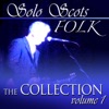 Solo Scots Folk: The Collection, Vol. 1