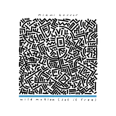 Wild Motion (Set It Free) - Single - Miami Horror