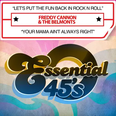Let's Put the Fun Back In Rock N Roll / Your Mama Ain't Always Right - Single - The Belmonts Let's Put the Fun Back In Rock N Roll / Your Mama Ain't Always Right - Single - The Belmonts