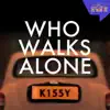 Who Walks Alone - Single album lyrics, reviews, download