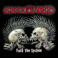 Fuck the System (Special Edition) - The Exploited