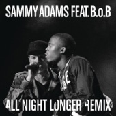 All Night Longer Remix (feat. B.o.B) by Sammy Adams