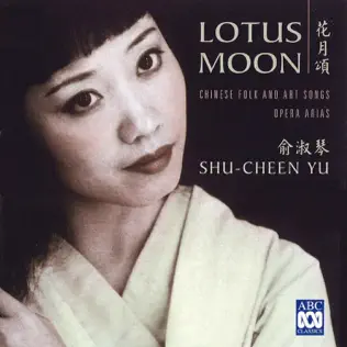 Album herunterladen ShuCheen Yu, Sinfonia Australis, Antony Walker - Lotus Moon Chinese Folk And Art Songs Opera Arias