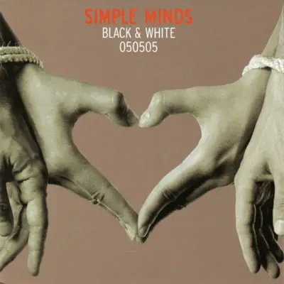 Black & White 050505 - Simple Minds Black & White 050505 - Simple Minds