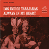 Always in My Heart - Los Indios Tabajaras