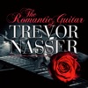 The Romantic Guitar Of Trevor Nasser