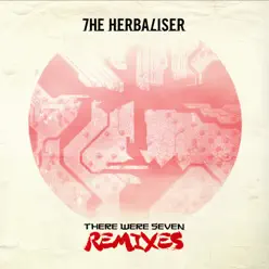 There Were Seven Remixes - The Herbaliser There Were Seven Remixes - The Herbaliser