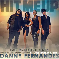 Hit Me Up (Gigi Barocco Remix) [feat. Josh Ramsay & Belly] - Single - Danny Fernandes