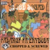 Fadnuf Fa Erybody (Screwed)