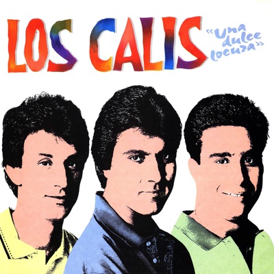 Una dulce locura - Los Calis