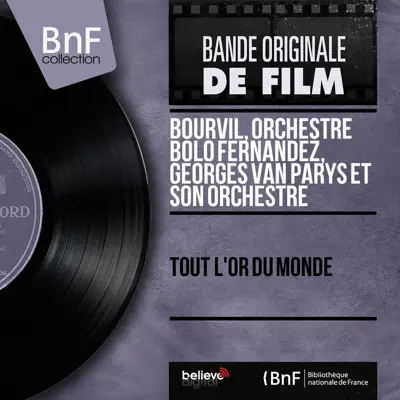 Tout l'or du monde (Original Motion Picture Soundtrack, Mono Version) - EP - Bourvil Tout l'or du monde (Original Motion Picture Soundtrack, Mono Version) - EP - Bourvil