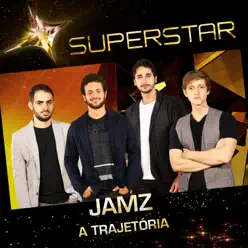 Superstar - Jamz - A Trajetória - JAMZ