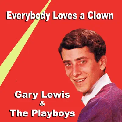 Everybody Loves a Clown - Gary Lewis & the Playboys Everybody Loves a Clown - Gary Lewis & the Playboys