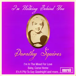 I'm Walking Behind You - Dorothy Squires I'm Walking Behind You - Dorothy Squires