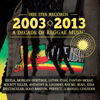 A Decade Of Reggae Music (2003 - 2013) - Various Artists