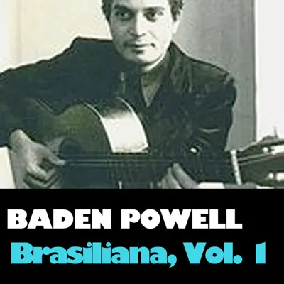 Brasiliana, Vol. 1 - Baden Powell Brasiliana, Vol. 1 - Baden Powell