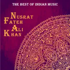 The Best of Indian Music: The Best of Nusrat Fateh Ali Khan by Nusrat Fateh Ali Khan album reviews, ratings, credits