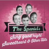 The Spaniels Sing Good Night Sweetheart & Other Hits - The Spaniels