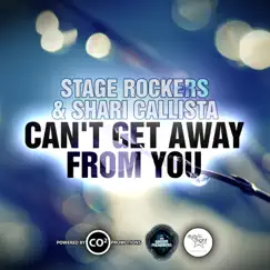 Can't Get Away from You - Single by Stage Rockers & Shari Callista album reviews, ratings, credits