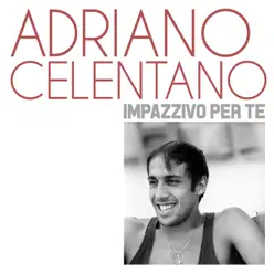 Impazzivo per te - Single - Adriano Celentano Impazzivo per te - Single - Adriano Celentano
