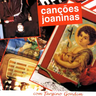 Canções Joaninas - Targino Gondim Canções Joaninas - Targino Gondim