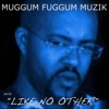 Muggum Fuggum - Can't Get With It