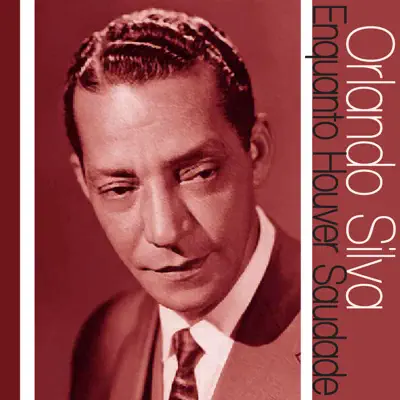 Enquanto Houver Saudade - Single - Orlando Silva