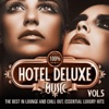 100% Hotel Deluxe Music, Vol. 5 (The Best in Lounge and Chill Out, Essential Luxury Hits), 2014