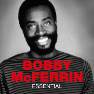 Essential: Bobby McFerrin