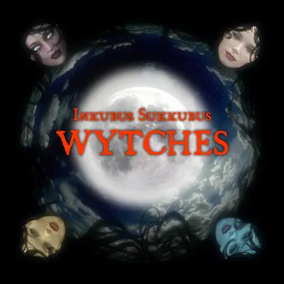Wytches (Digital Remaster) - Inkubus Sukkubus