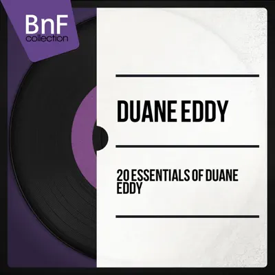 20 Essentials of Duane Eddy (Mono Version) - Duane Eddy